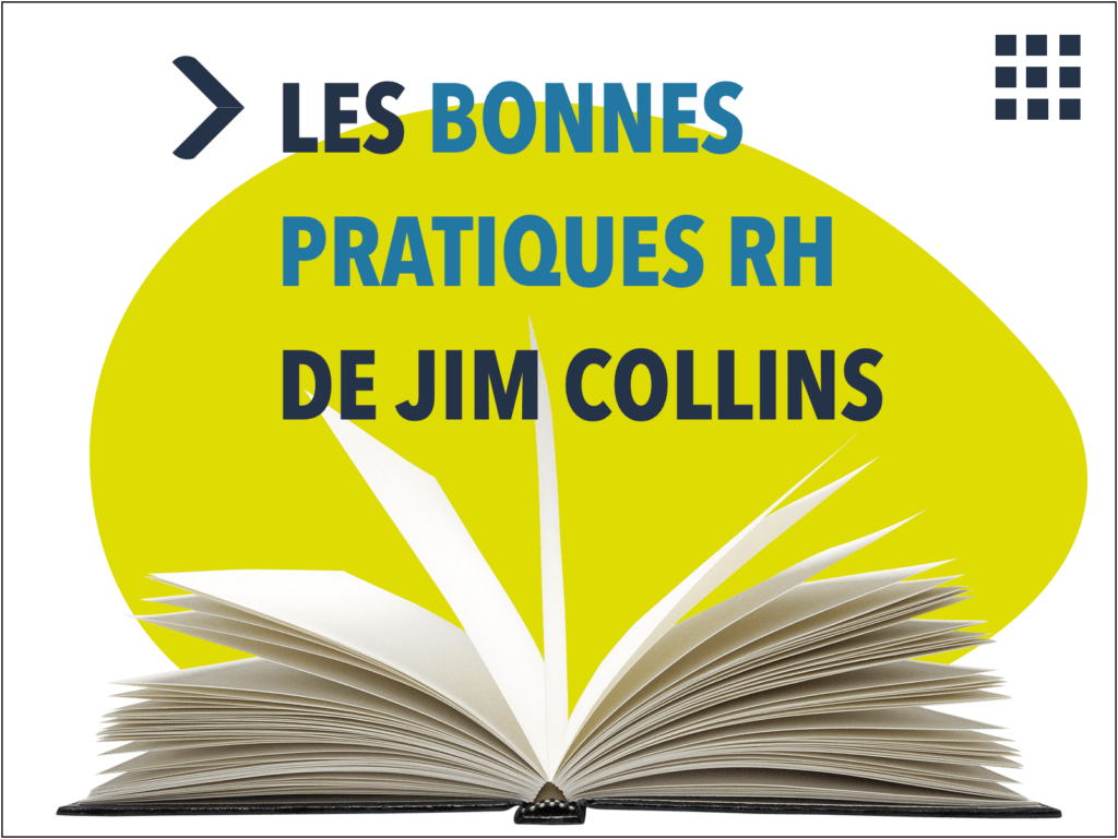 Les bonnes pratiques RH de Jim Collins